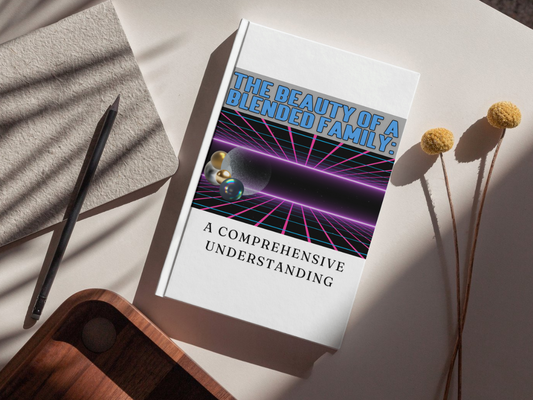  A book titled "The Beauty of a Blended Family: A Comprehensive Understanding" with a cosmic design, symbolizing the melding of different parents and family members.
